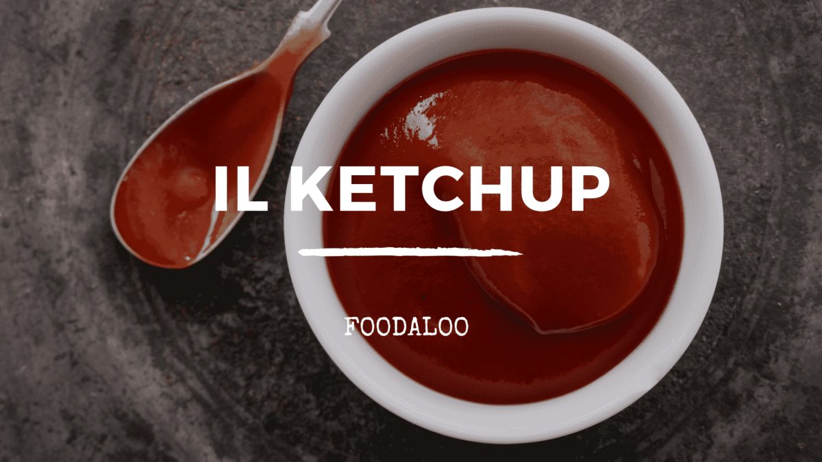 Le origini della salsa rossa più famosa al mondo, il Ketchup