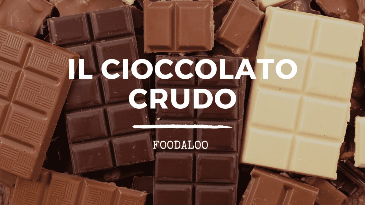 Cioccolato crudo, che cos’è, proprietà e benefici